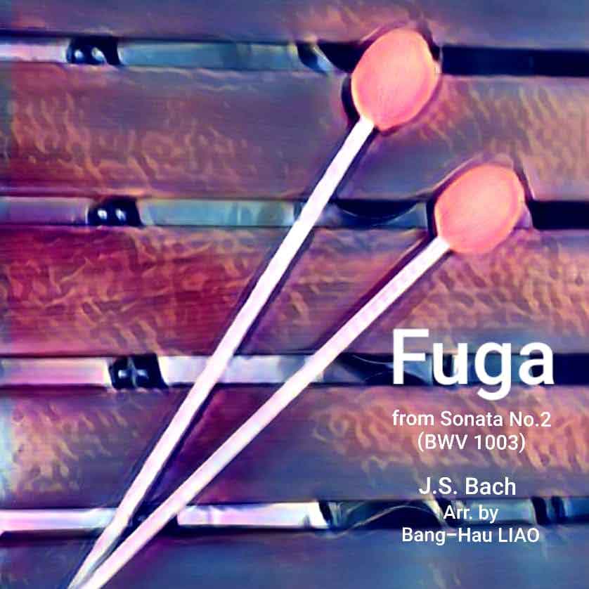 【廖邦豪】【電子樂譜】改編系列 賦格(選自巴哈小提琴無伴奏第二號奏鳴曲BWV1003)